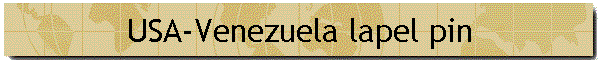 USA-Venezuela lapel pin